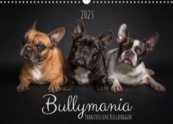 Bullymania - Französische Bulldoggen (Wandkalender 2023 DIN A3 quer)