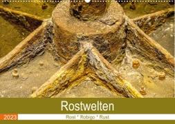 Rostwelten (Wandkalender 2023 DIN A2 quer)