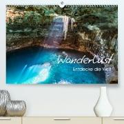 Wanderlust - Entdecke die Welt (Premium, hochwertiger DIN A2 Wandkalender 2023, Kunstdruck in Hochglanz)