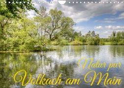 Natur pur - Volkach am Main (Wandkalender 2023 DIN A4 quer)