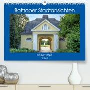 Bottroper Stadtansichten (Premium, hochwertiger DIN A2 Wandkalender 2023, Kunstdruck in Hochglanz)