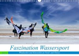 Faszination Wassersport - Windsurfen und Kitesurfen an Nord- und Ostsee (Wandkalender 2023 DIN A3 quer)