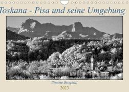 Toskana - Pisa und seine Umgebung (Wandkalender 2023 DIN A4 quer)