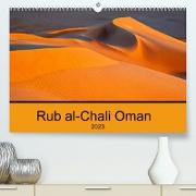 Rub al-Chali Oman (Premium, hochwertiger DIN A2 Wandkalender 2023, Kunstdruck in Hochglanz)