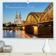 Wunderschönes Köln (Premium, hochwertiger DIN A2 Wandkalender 2023, Kunstdruck in Hochglanz)