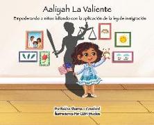 Aaliyah La Valiente: Empoderando a niños lidiando con la aplicación de la ley de inmigración