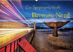 Ein Spaziergang durch Bremen-Nord (Wandkalender 2023 DIN A2 quer)