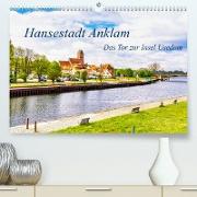 Hansestadt Anklam. Das Tor zur Insel Usedom (Premium, hochwertiger DIN A2 Wandkalender 2023, Kunstdruck in Hochglanz)
