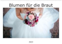 Blumen für die Braut (Wandkalender 2023 DIN A2 quer)