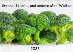 Brokkolifäller ... und andere Mini-Welten (Wandkalender 2023 DIN A2 quer)