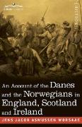 An Account of the Danes and the Norwegians in England, Scotland and Ireland