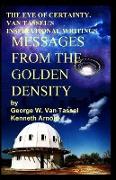 THE EYE OF CERTAINTY. VAN TASSEL'S INSPIRATIONAL WRITINGS Messages from the Golden Density