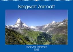 Bergwelt Zermatt (Wandkalender 2023 DIN A2 quer)