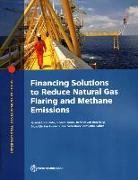 Financing Solutions to Reduce Natural Gas Flaring and Methane Emissions