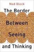 The Border Between Seeing and Thinking