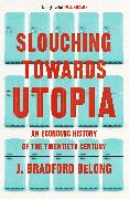 Slouching Towards Utopia