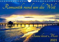 Romantik rund um die Welt - Sonne küsst Meer (Wandkalender 2023 DIN A4 quer)