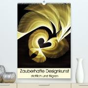 Zauberhafte Designkunst stofflich und filigran (Premium, hochwertiger DIN A2 Wandkalender 2023, Kunstdruck in Hochglanz)