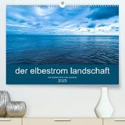 der elbestrom landschaft (Premium, hochwertiger DIN A2 Wandkalender 2023, Kunstdruck in Hochglanz)