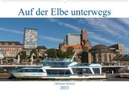 Auf der Elbe unterwegs (Wandkalender 2023 DIN A2 quer)