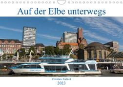 Auf der Elbe unterwegs (Wandkalender 2023 DIN A4 quer)