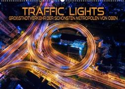 Traffic Lights - Großstadtverkehr der schönsten Metropolen von oben (Wandkalender 2023 DIN A2 quer)