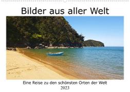 Bilder aus aller Welt (Wandkalender 2023 DIN A2 quer)