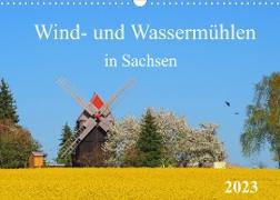 Wind- und Wassermühlen in Sachsen (Wandkalender 2023 DIN A3 quer)