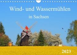 Wind- und Wassermühlen in Sachsen (Wandkalender 2023 DIN A4 quer)