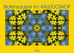Blütenzauber im KALEIDOSKOP (Tischkalender 2023 DIN A5 quer)