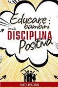 Educare i bambini con la disciplina positiva