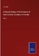 A Popular History of the Discovery of America from Columbus to Franklin