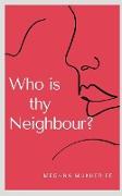 Who is thy Neighbour?