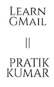 Learn Gmail Pratik Kumar