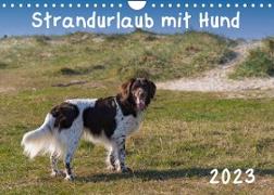 Strandurlaub mit Hund (Wandkalender 2023 DIN A4 quer)