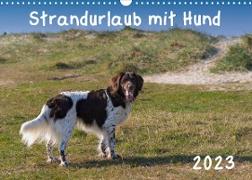 Strandurlaub mit Hund (Wandkalender 2023 DIN A3 quer)