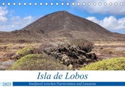 Isla de Lobos - Inseljuwel zwischen Fuerteventura und Lanzarote (Tischkalender 2023 DIN A5 quer)