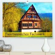 Facettenreiches Fachwerk (Premium, hochwertiger DIN A2 Wandkalender 2023, Kunstdruck in Hochglanz)