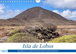 Isla de Lobos - Inseljuwel zwischen Fuerteventura und Lanzarote (Wandkalender 2023 DIN A4 quer)