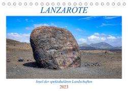 Lanzarote - Insel der spektakulären Landschaften (Tischkalender 2023 DIN A5 quer)