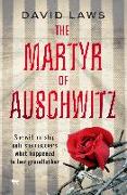 The Martyr of Auschwitz