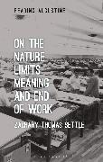 On the Nature, Limits, Meaning, and End of Work