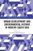 Urban Development and Environmental History in Modern South Asia