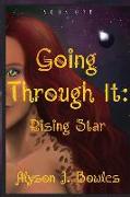 Going Though It: Rising Star