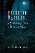 Pressing Matters: A Collection of Short Stories and Poems