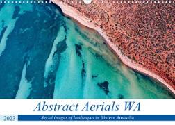 Abstract Aerials WA (Wall Calendar 2023 DIN A3 Landscape)