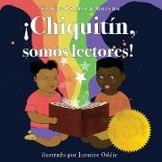 ¡Chiquitín, somos lectores!