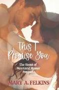 This I Promise You: Heart of Moreland Manor series