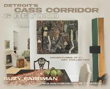 Detroit's Cass Corridor and Beyond: Adventures of an Art Collector