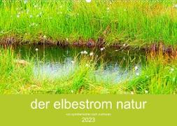 der elbestrom natur (Wandkalender 2023 DIN A2 quer)